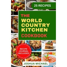 (영문도서) The World Country Kitchen Cookbook: Simple Easy Healthy Recipes with 7 Ingredients or Fewer Paperback, Independently Published, English, 9798877331297