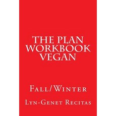 (영문도서) The Plan Workbook Vegan: Fall/Winter Paperback, Createspace Independent Pub..., English, 9781517725679