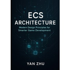 (영문도서)ECS Architecture: Modern Design Principles for Smarter Game Development Paperback, Independently Published, English, 9798271721359
