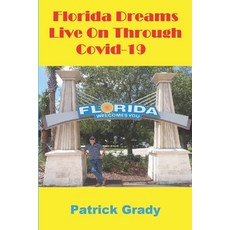 (영문도서)Florida Dreams Live On Through Covid-19 Paperback, Independently Published, English, 9798416120382
