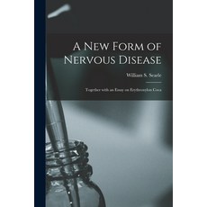 (영문도서) A New Form of Nervous Disease: Together With an Essay on Erythroxylon Coca Paperback, Legare Street Press, English, 9781013649134