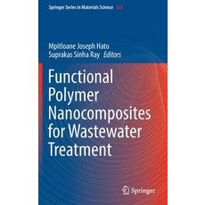 (영문도서) Functional Polymer Nanocomposites for Wastewater Treatment Hardcover, Springer, English, 9783030949945