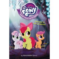 My Little Pony:Ponyville Mysteries: Journey to the Livewood, Little, Brown Books for Youn..