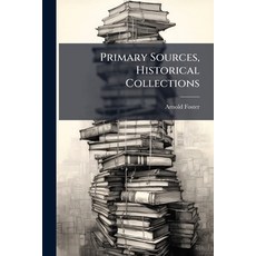 (영문도서)Primary Sources Historical Collections Paperback, Hutson Street Press, English, 9781024297188