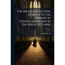 (英文圖書)The Ingoldsby Letters In Reply To The Bishops In Convocation And In The House O... 平裝版, Nabu Press, 英文