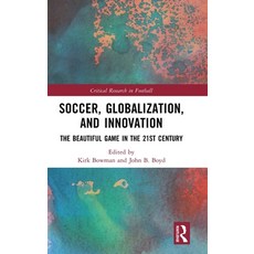 (英文圖書)Soccer Globalization and Innovation: The Beautiful Game in the 21st Century 精裝版, Routledge, 英文