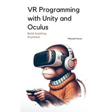 (영문도서) VR Programming with Unity and Oculus: With Full C# Code Paperback, Independently Published, English, 9798311791076