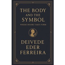 (英文圖書)The Body and the Symbol: Where Desire Takes Form 平裝版, Abrafp, 英文