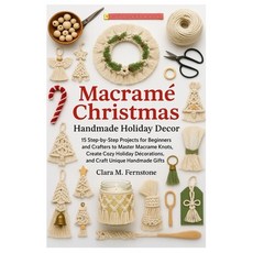 (英文書)Macramé Christmas： Handmade Holiday Decor： 15 Step-By-Step Projects For Beginner... 平裝版, 獨立出版, 英文