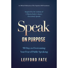 (영문도서)Speak on Purpose: 90 Days to Overcoming Your Fear of Public Speaking Paperback, Sound Wisdom, English, 9781640957107