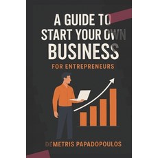 (英文圖書)A Guide to Start Your Own Business: Proven Steps for New Entrepreneurs to Launch... 平裝版, Independently Published, 英文