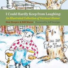 (영문도서) I Could Hardly Keep from Laughing: An Illustrated Collection of Vermont Humor Paperback, Rootstock Publishing, English, 9781578690602