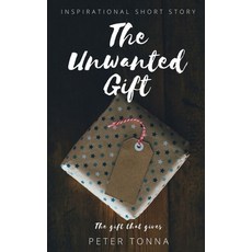 (영문도서) The Unwanted Gift Paperback, Peter Tonna, English, 9780645026443