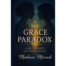(영문도서)The Grace Paradox: A Wild Grace Universe Novel Paperback, Independently Published, English, 9798274305839
