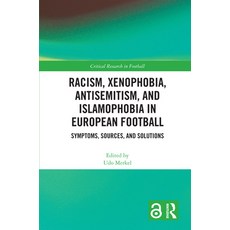 (英文圖書)Racism Xenophobia Antisemitism and Islamophobia in European Football: Symptom... 精裝版, Routledge, 英文