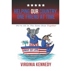 Helping Our Country One Friend at a Time: We're All in This Together Paperback, Absolute Author Publishing House