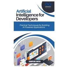 (영문도서) Artificial Intelligence for Developers: Practical Techniques for Building AI-Po... Paperback, Independently Published, English, 9798307807569