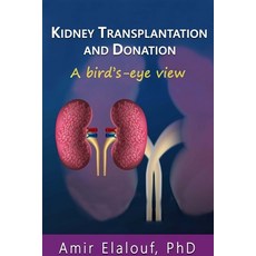 (영문도서) Kidney Transplantation and Donation: A Bird's-Eye View Paperback, Lulu.com, English, 9781678051150