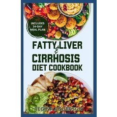 (영문도서) Fatty Liver and Cirrhosis Diet Cookbook: Low Fat Healing Recipes and Meal Plan for Liver Cirr... Paperback, Independently Published, English, 9798870412634