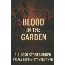 (영문도서)Blood in the Garden: How One Family Tried to Bury a Monster and Unleashed a War Paperback, Independently Published, English, 9798274427838