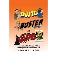 (영문도서) Bluto Buster and The Blob: Conversations with Actors and Writers From Hollywoo... Paperback, BearManor Media, English, 9798887716138