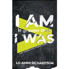 I Am is Greater Than I Was: From Identity Lost to Purpose Found Paperback, Watersprings Media House, English, 9781948877633