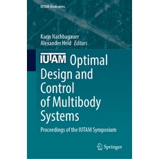 (영문도서) Optimal Design and Control of Multibody Systems: Proceedings of the Iutam Symposium Hardcover, Springer, English, 9783031499999