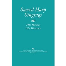 (영문도서) Sacred Harp Singings: 2023 Minutes and 2024 Directory Paperback, Sacred Harp Musical Heritag..., English, 9798218330866