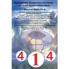 Beneath the Quaternion Universe: UST QUeST BQUeST MOST UTMOST BMOST Hardcover, Pingree-Hill Publishing