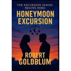 (英文圖書)Honeymoon Excursion 平裝版, Independently Published, English