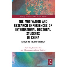 (영문도서)The Motivation and Research Experiences of International Doctoral Students in Ch... Paperback, English, 9781032473932 English, 9781032473932