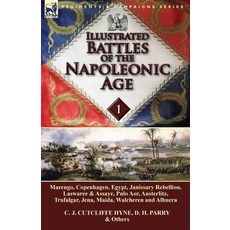 (영문도서) Illustrated Battles of the Napoleonic Age-Volume 1: Marengo Copenhagen Egypt Janissary Reb... Paperback, Leonaur Ltd, English, 9781782822424