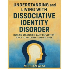 (영문도서)Understanding and Living With Dissociative Identity Disorder: Healing Strategies... Paperback, Independently Published, English, 9798271072550
