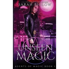 (영문도서) Unseen Magic: (A Supernatural FBI Urban Fantasy Novel) Paperback, Sarah Biglow, English, 9781955988155