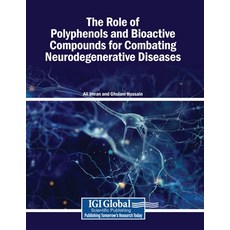 (영문도서)The Role of Polyphenols and Bioactive Compounds for Combating Neurodegenerative... Paperback, Igi Global Scientific Publi..., English, 9798337341408 Igi Global Scientific Publi..., English, 9798337341408