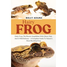 (英文圖書)Hairy Frog: Hairy Frog: The Bizarre Amphibian With Claws Hair And A Wild Defen... 平裝版, Independently Published, 英文