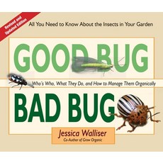 (영문도서) Good Bug Bad Bug: Who's Who What They Do and How to Manage Them Organically (All You Need t... Spiral, St. Lynn's Press, English, 9780981961590