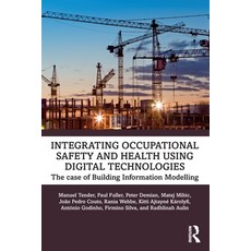 (영문도서)Integrating Occupational Safety and Health using Digital Technologies: The case... Paperback, Routledge, English, 9781041003991
