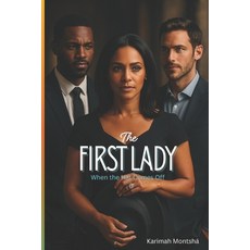 (영문도서)The First Lady: When the Hat Come Off Paperback, Independently Published, English, 9798275211115