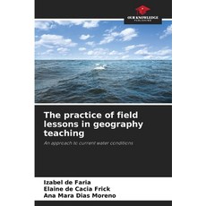 (영문도서)The practice of field lessons in geography teaching Paperback, Our Knowledge Publishing, English, 9786209449772 Our Knowledge Publishing, English, 9786209449772