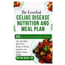 (영문도서)The Essential Celiac Disease Nutrition and Meal Plan: Safe Nourishing Gluten-Fr... Paperback, Independently Published, English, 9798292454724