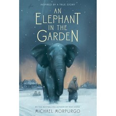 An Elephant in the Garden : Inspired by a True Story, Square Fish