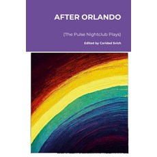 (영문도서) After Orlando (The Pulse Nightclub Plays) Paperback, Lulu.com, English, 9781300747574