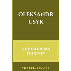 (영문도서) Oleksandr Usyk: A Champion's Journey Paperback, Independently Published, English, 9798304693530