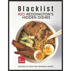 (영문도서) Blacklist: Red Reddington's Hidden Dishes: Recipes To Feed the Criminal Minds Paperback, Independently Published, English, 9798532548381