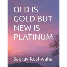 (英文圖書)Old Is Gold But New Is Platinum 平裝版, Independently Published, 英文