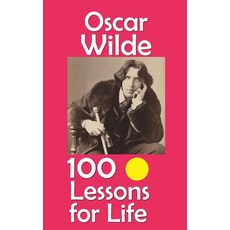(영문도서)Oscar Wilde: 100 Lessons for Life Paperback, Independently Published, English, 9798296637987