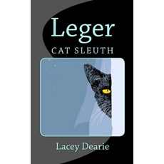 (영문도서) Leger - Cat Sleuth Paperback, Createspace Independent Pub..., English, 9781490502069