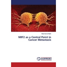 NRF2 as a Central Point in Cancer Metastasis Paperback, LAP Lambert Academic Publis..., English, 9786139967148