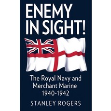 (영문도서) Enemy in Sight!: The Royal Navy and Merchant Marine 1940-1942 Paperback, Uncommon Valor Press, English, 9798869093028